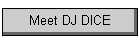 Meet DJ DICE